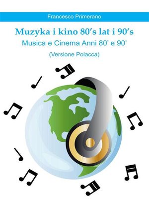 cover image of Muzyka i kino 80's lat i 90's   Musica e Cinema Anni 80' e 90'  (versione polacca)